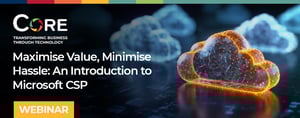 Maximise Value, Minimise Hassle: An Introduction to Microsoft CSP