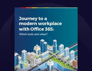 Journey to a modern workplace with Office 365