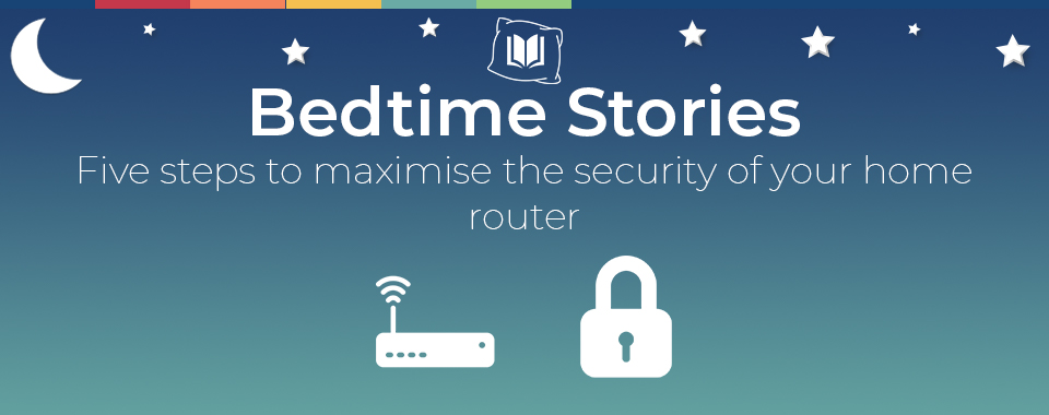 Bedtime Setting Router 5 steps to maximise the security of your home router